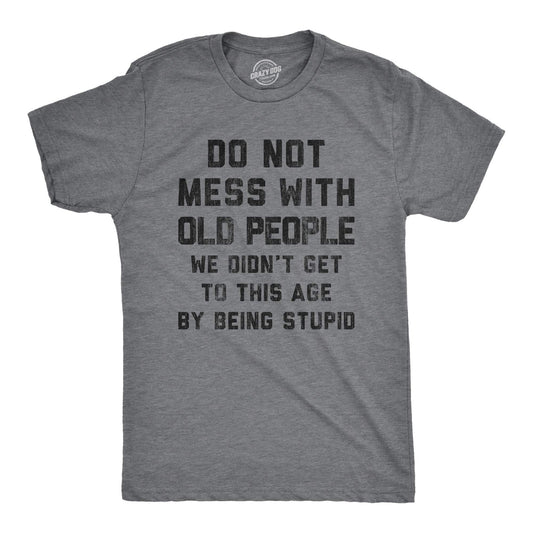 Mens Do Not Mess with Old People T Shirt Funny Over The Hill Senior Citizen Birthday Tee Funny T Shirts Cool Birthday Short Sleeve Novelty Tees for Guys Dark Grey 3XL
